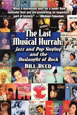 Bill Reed - The Last Musical Hurrah: : Jazz and Pop Singing and the Onslaught of Rock, Häftad. Tillgänglighet: Lägg i varukorg
