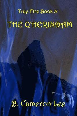 True Fire Book 3. The Q'Herindam 1