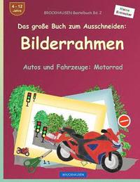 bokomslag BROCKHAUSEN Bastelbuch Bd. 2 - Das große Buch zum Ausschneiden: Bilderrahmen: Autos und Fahrzeuge: Motorrad