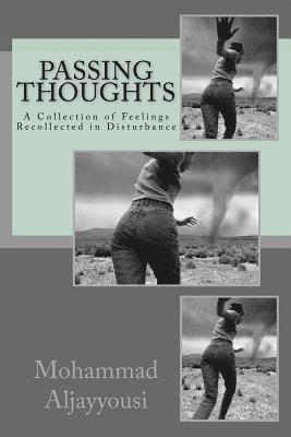 Passing Thoughts: A Collection of Feelings Recollected in Disturbance 1