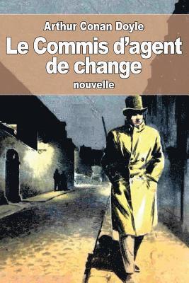 Arthur Conan Doyle - Le Commis d'agent de change: ou L'Employé de l'agent de change, Häftad