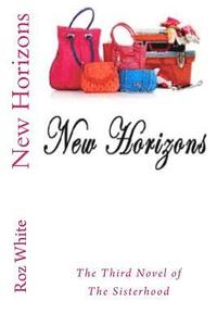 bokomslag New Horizons: the Third Novel of The Sisterhood