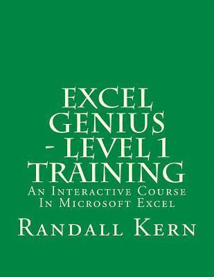bokomslag Excel Genius - Level 1 Training: An Interactive Course In Excel