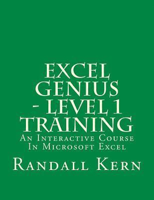 bokomslag Excel Genius - Level 1 Training: An Interactive Course In Excel