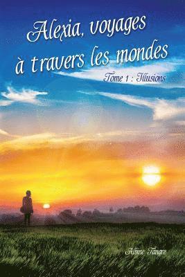 Alexia, voyages à travers les mondes: Illusions 1