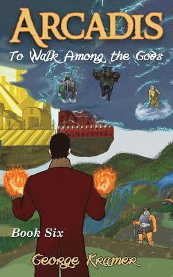 bokomslag Arcadis: To Walk Among the Gods: Book Six