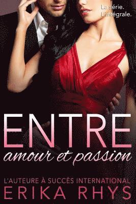 Entre Amour Et Passion: L'Intégrale 1