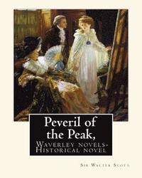 bokomslag Peveril of the Peak, By: Sir Walter Scott. Waverley novels-Historical novel: With steel plates from desing By: George Cruikshank(27 September 1