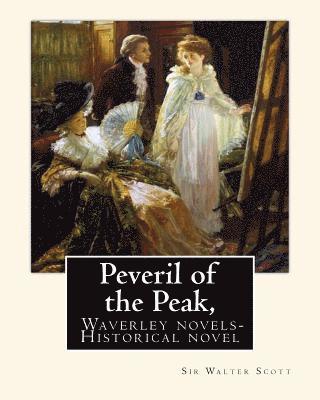 Peveril of the Peak, By: Sir Walter Scott. Waverley novels-Historical novel: With steel plates from desing By: George Cruikshank(27 September 1 1