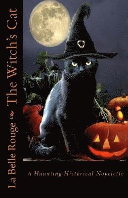La Belle Rouge - The Witch's Cat: A Haunting Historical Novelette, Häftad