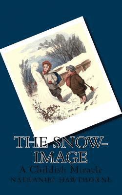 bokomslag The Snow-Image: A Childish Miracle