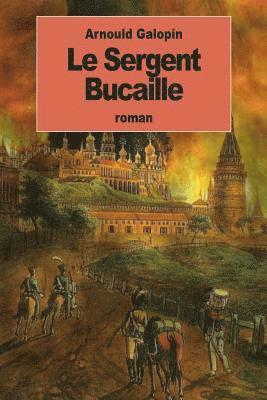 Arnould Galopin - Le Sergent Bucaille, Häftad