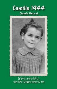 bokomslag Camille 1944: If you are a bird, do not forget how to fly