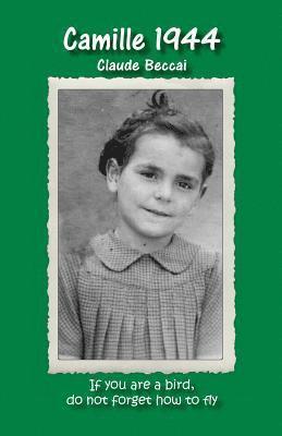 bokomslag Camille 1944: If you are a bird, do not forget how to fly