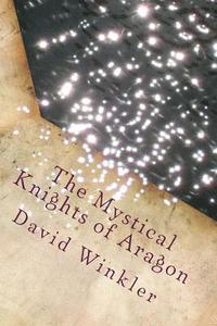 bokomslag The Mystical Knights of Aragon