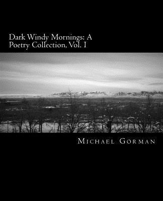 Michael Gorman - Dark Windy Mornings: A Poetry Collection, Häftad