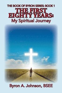 bokomslag The First Eighty Years: My Spiritual Journey