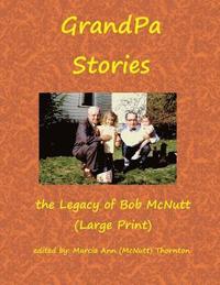 bokomslag GrandPa Stories (Large Print): the Legacy of Bob McNutt