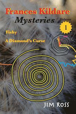 Frances Kildare Mysteries: Fishy and A Diamond's Curse 1