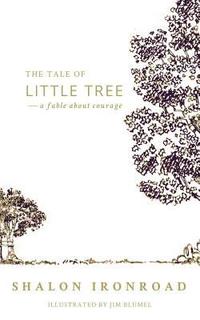 bokomslag The Tale of Little Tree: A Fable About Courage