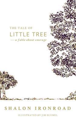 Morgan Gist MacDonald - The Tale of Little Tree: A Fable About Courage, Häftad