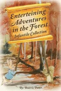 bokomslag Enterteining Adventures In The Forest: Infantile Collection