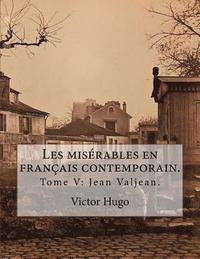 bokomslag Les misérables en français contemporain.: Tome V: Jean Valjean
