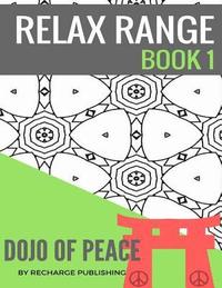 bokomslag Adult Colouring Book: Doodle Pad - Relax Range Book 1: Stress Relief Adult Colouring Book - Dojo of Peace!