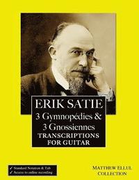 bokomslag Erik Satie: 3 Gymnopedies & 3 Gnossiennes: Transcriptions for Guitar