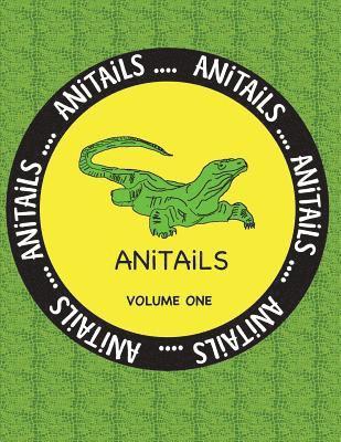 bokomslag ANiTAiLS Volume One: Learn about the Komodo Dragon, Peregrine Falcon, Giant Panda, Rhinoceros Iguana, Zebrafish, Sword-billed Hummingbird,