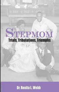 bokomslag StepMom: Trials, Tribulations and Triumphs