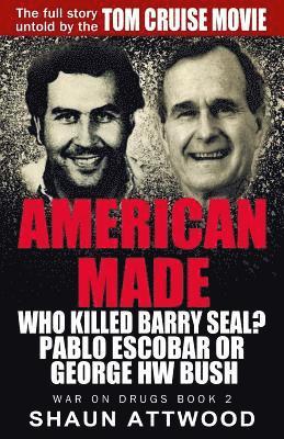 American Made: Who Killed Barry Seal? Pablo Escobar or George HW Bush 1