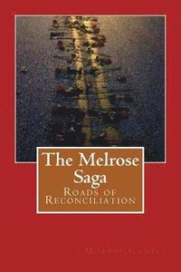 bokomslag The Melrose Saga: Roads of Reconciliation