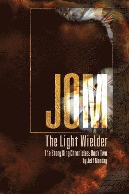 Jom the Light Wielder: The Story King Chronicles: Book Two 1