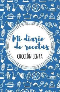 bokomslag Mi diario de recetas de cocción lenta: Azul