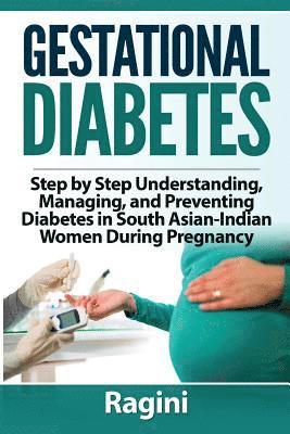 Gestational Diabetes Step by Step Understanding, Managing, and Preventing Diabe 1