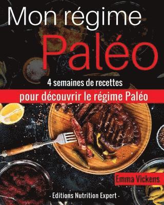 bokomslag Mon Régime Paléo: 4 semaines de recettes pour découvrir le régime Paléo