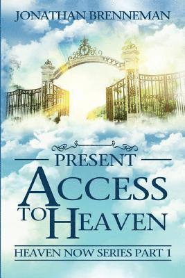 Present Access To Heaven 1