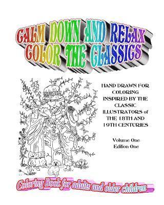 bokomslag Calm Down and Relax / Color the Classics: 30 Hand drawn pages for coloring inspired by classic illustrators of the 18th and 19th centuries