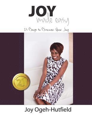 bokomslag Joy Made Easy: 21 Days To Discover Your Joy