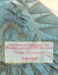 bokomslag The Book of Shemaiah the Prophet, and of Iddo the Seer: Somali Translation
