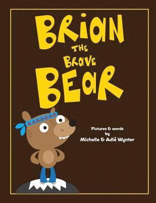 Brian the Brave Bear 1