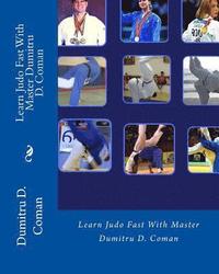 bokomslag Learn Judo Fast With Master Dumitru D. Coman