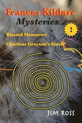 Jim Ross - Frances Kildare Mysteries: Blasted Memories and Charlene Grayson's Stash, Häftad