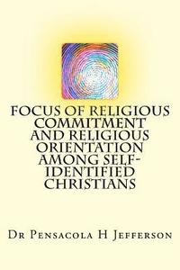 bokomslag Focus of Religious Commitment and Religious Orientation Among Self-Identified Christians
