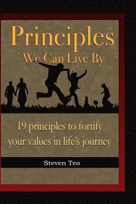 bokomslag Principles We Can Live By: 19 principles to fortify your values in life's journey