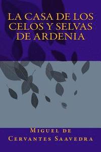 bokomslag La Casa de los Celos y Selvas de Ardenia