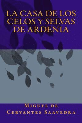 Miguel De Cervantes Saavedra, Anton Rivas Sanchez - La Casa de los Celos y Selvas de Ardenia, Häftad