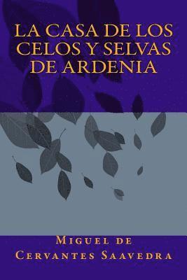 La Casa de los Celos y Selvas de Ardenia 1