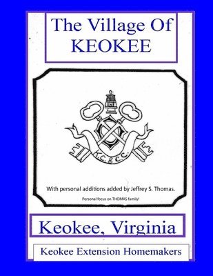Jeffrey S. Thomas - THE VILLAGE OF KEOKEE - Keokee, Virgina - Thomas Family Focus, Häftad